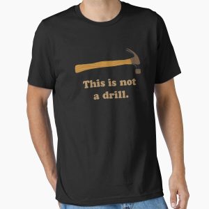 Hammer - This is Not a Drill  Essential T-Shirt