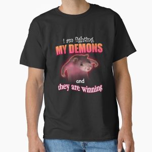 I'm fighting my demons and they are winning word art meme Classic T-Shirt